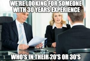 We are looking for someone with 30 years experience job interview memes